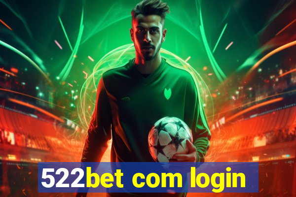 522bet com login